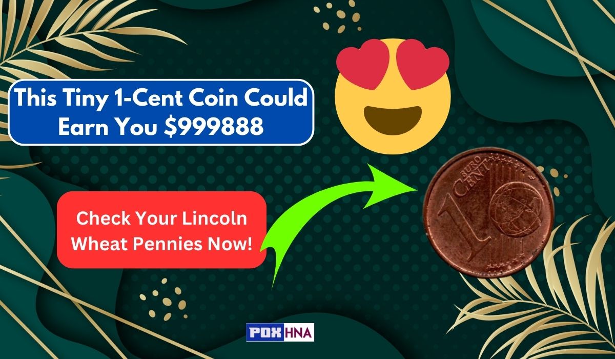 This Tiny 1-Cent Coin Could Earn You $999888– Check Your Lincoln Wheat Pennies Now!